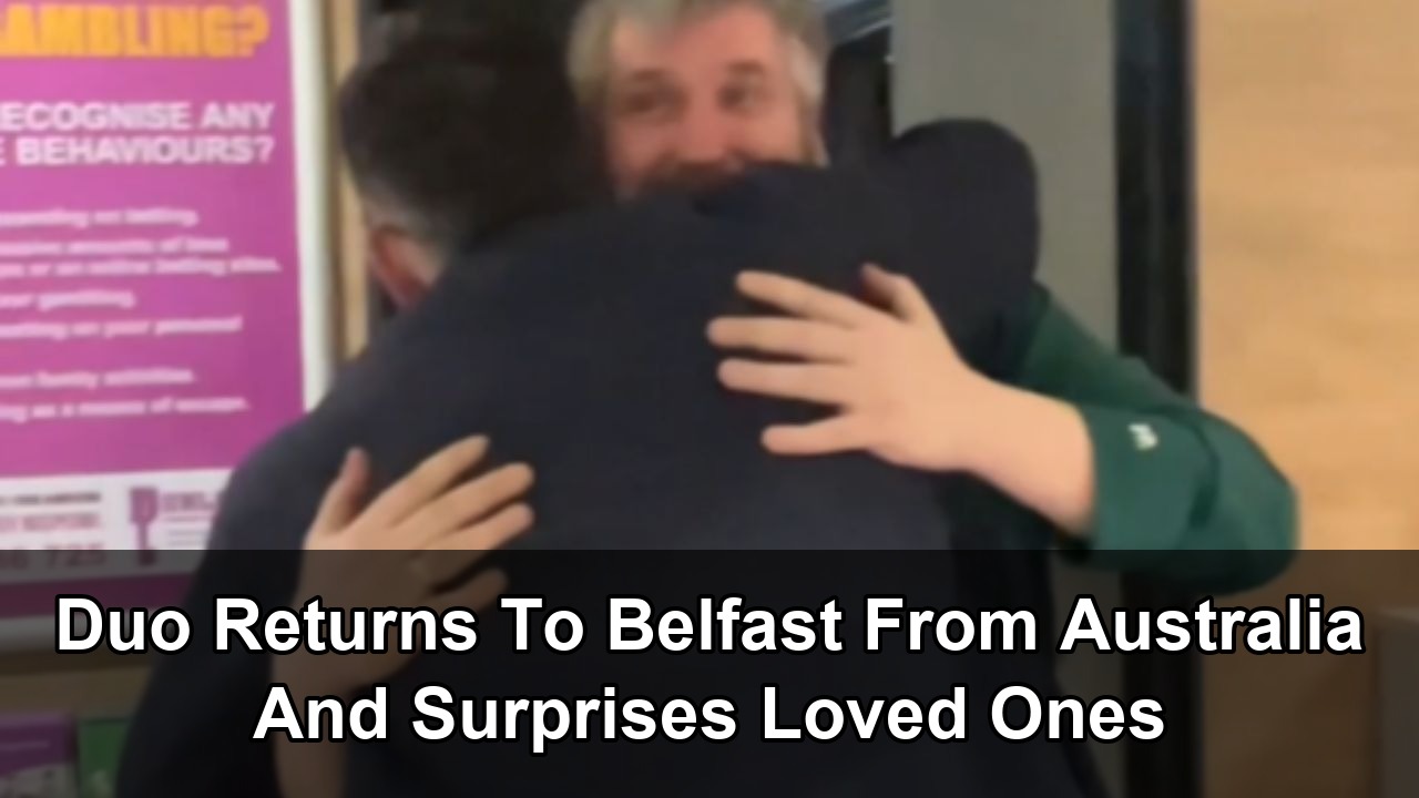 Couple returns to Belfast after year in Australia to surprise family